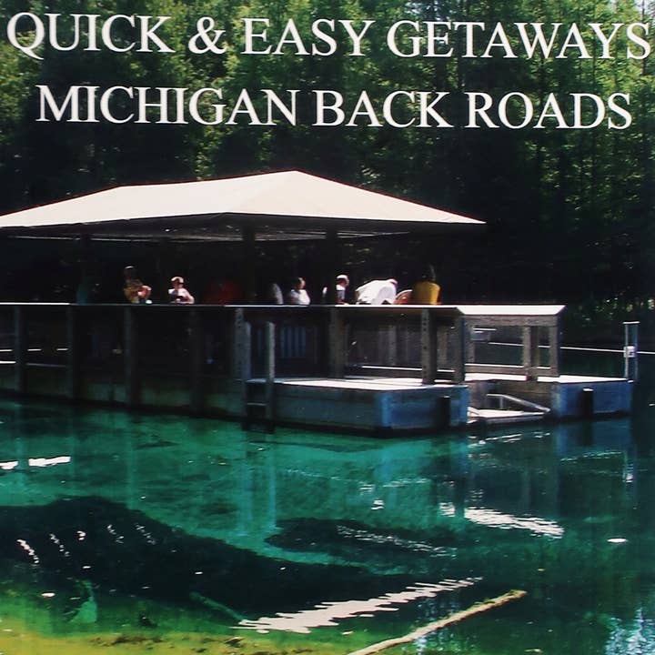 Michigan Back Roads - Wholesale Travel - Quick & Easy Getaways: Michigan Backroads