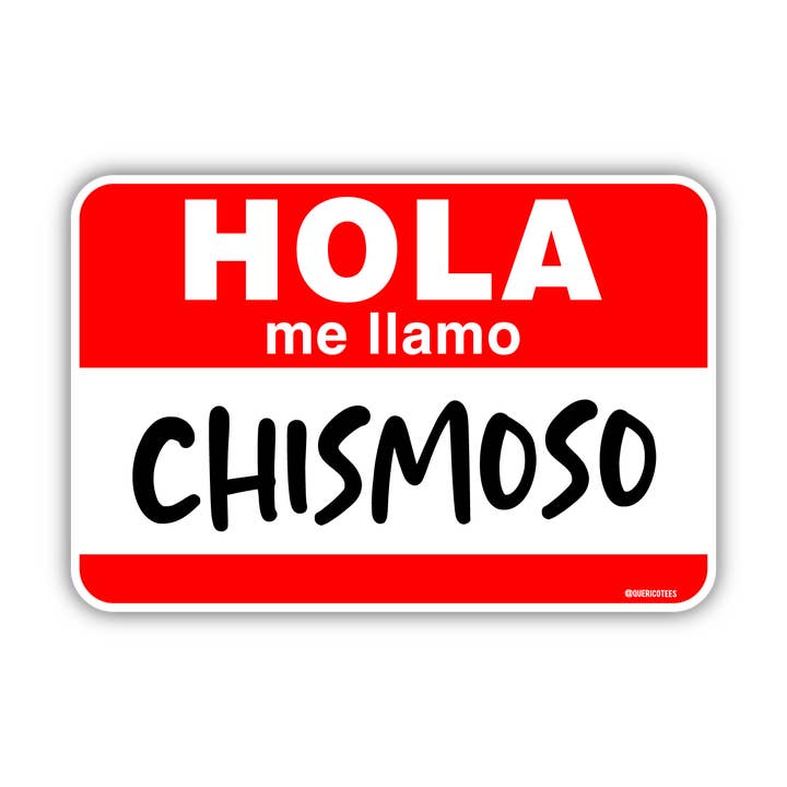 Hola me llamo Chismoso Sticker for wholesale by Que Rico T-Shirt Co.