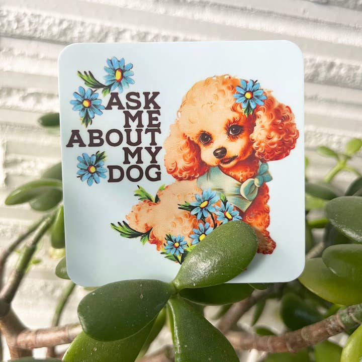 The Coin Laundry - Wholesale Sticker - Ask Me About My Dog Funny Retro Puppy Sticker 1