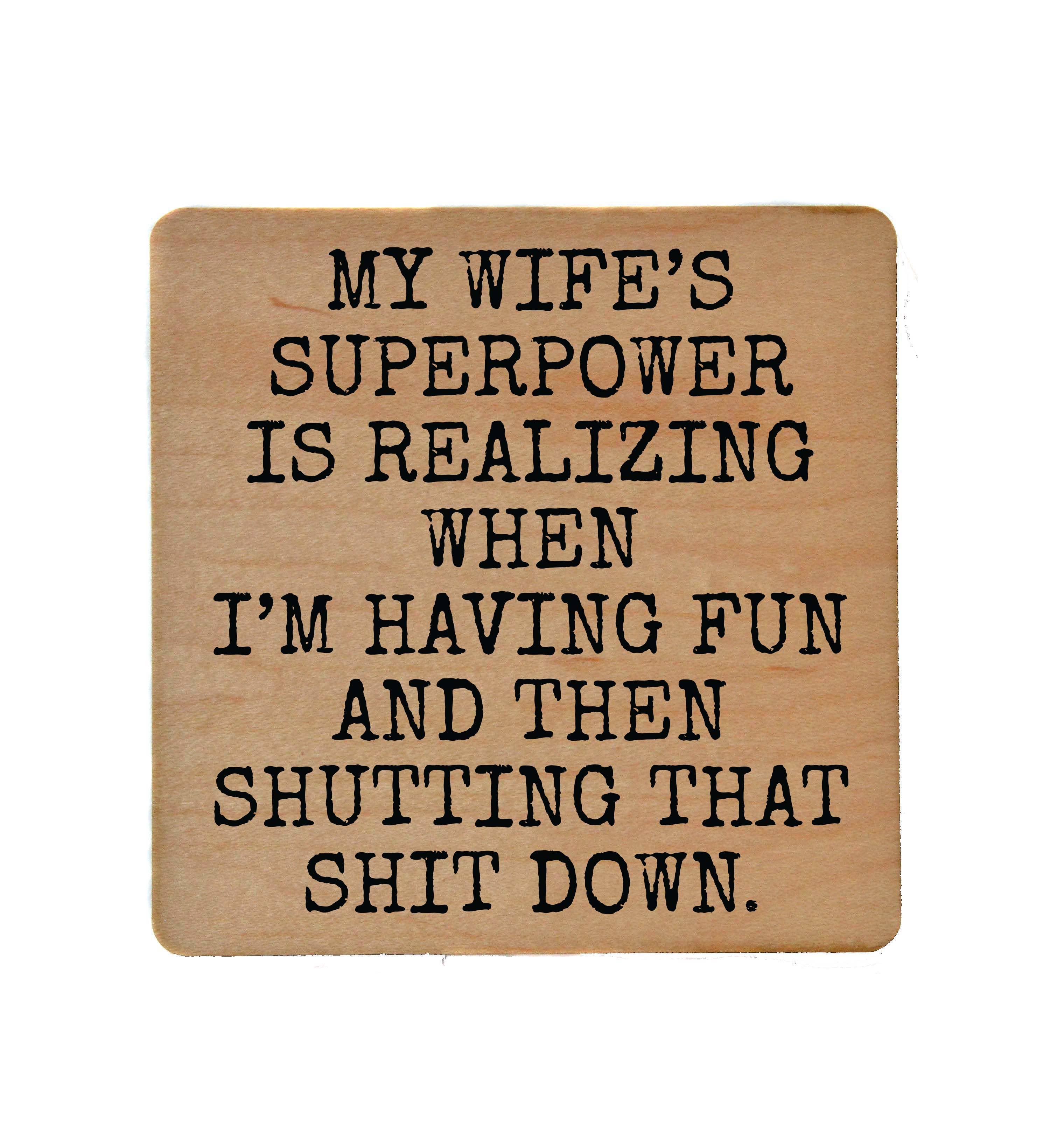 Driftless Studios - Wholesale Coasters - Coaster - My Wife's Superpower Wood Coasters Funny1