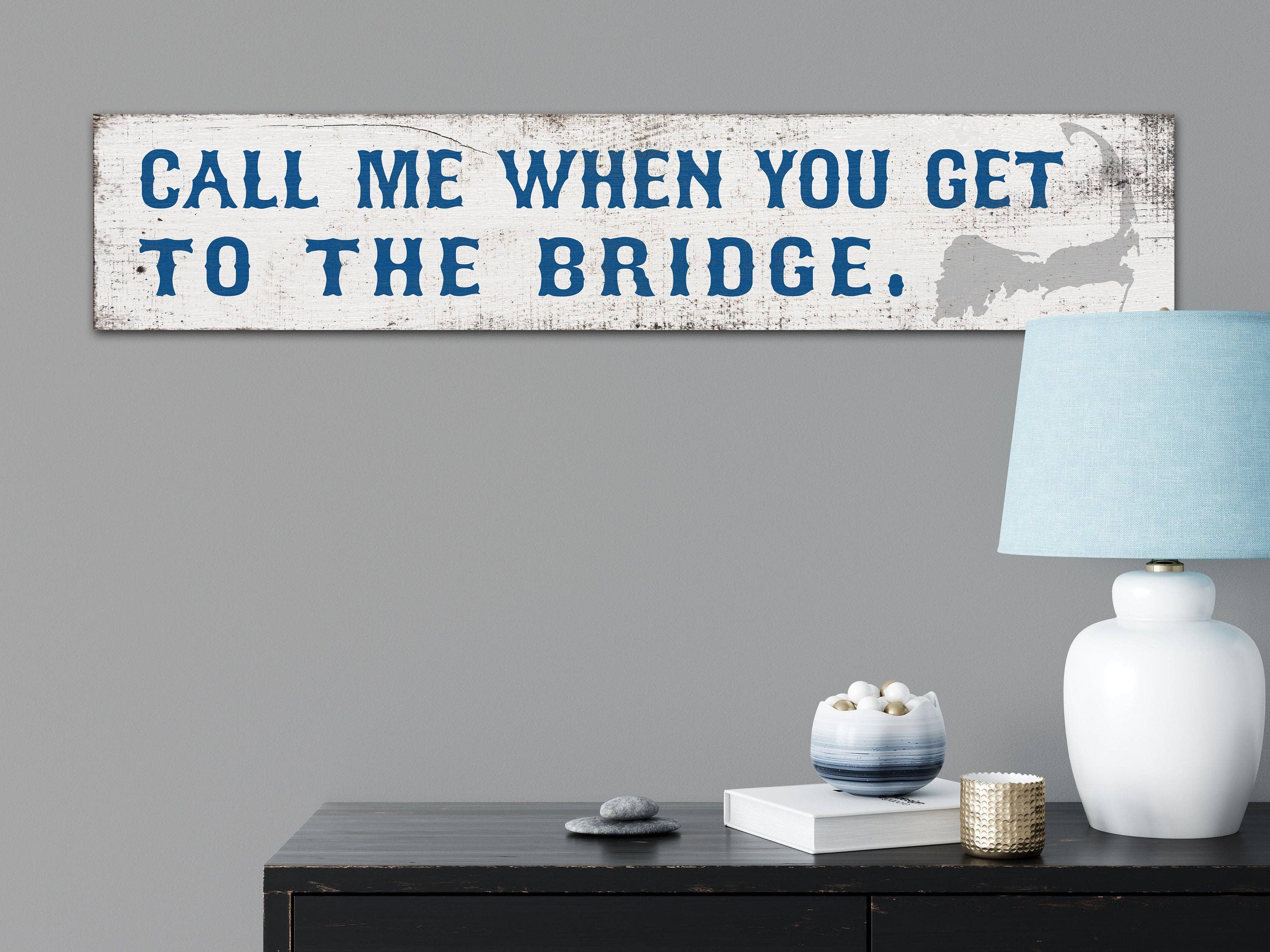 Winni Made - Wholesale Sign - Cape Cod "Call Me When You Get To The Bridge" Wood Sign3