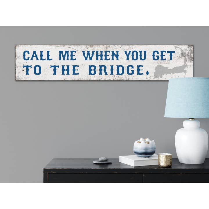 Winni Made - Wholesale Sign - Cape Cod "Call Me When You Get To The Bridge" Wood Sign3