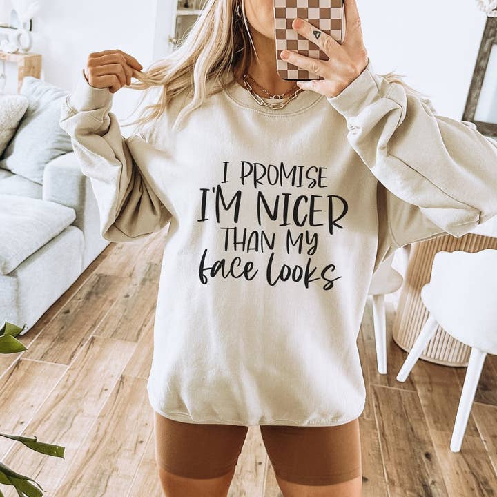 Trendznmore - Wholesale Graphic Sweatshirt - Women's - I'm Nicer Than My Face Looks Sweatshirt