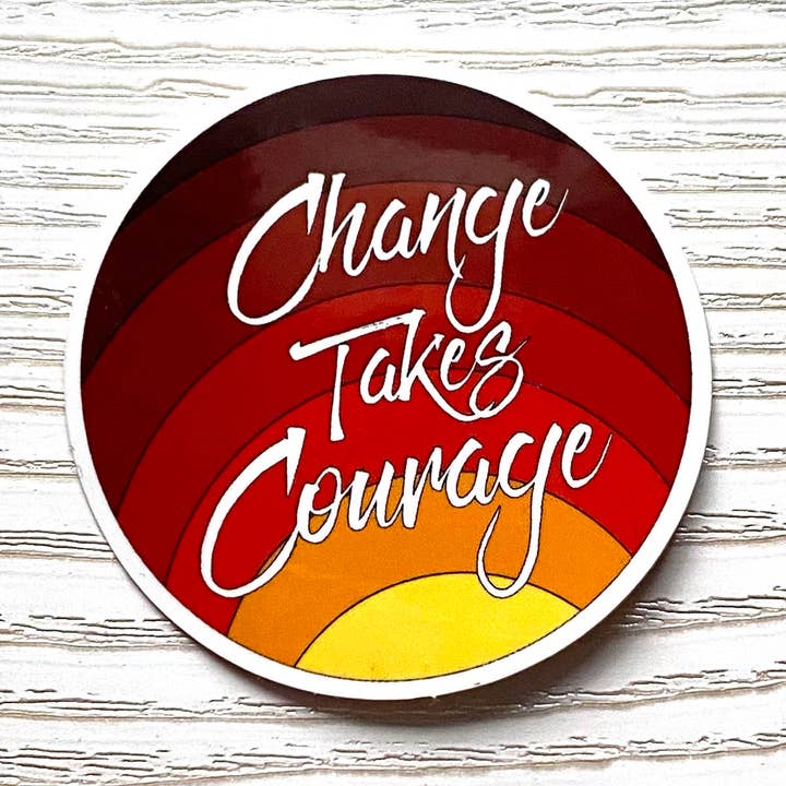 Il cambiamento richiede coraggio | Adesivo lucido da 2 pollici per la vendita all'ingrosso da parte di Diving Head First