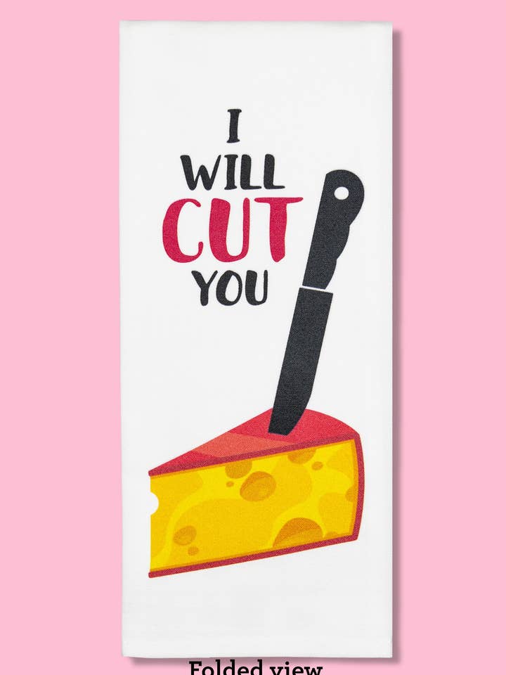 I Will Cut You - Cheese Dishtowel for wholesale by Bad Grandma Designs