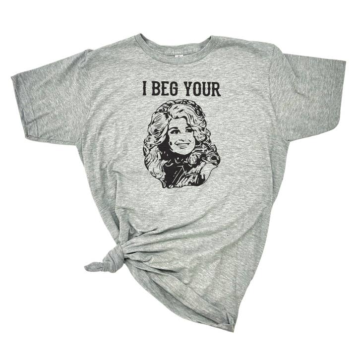 dkhandmade - Wholesale Screen Printed T-Shirt - Women's - I BEG YOUR PARTON T-SHIRT