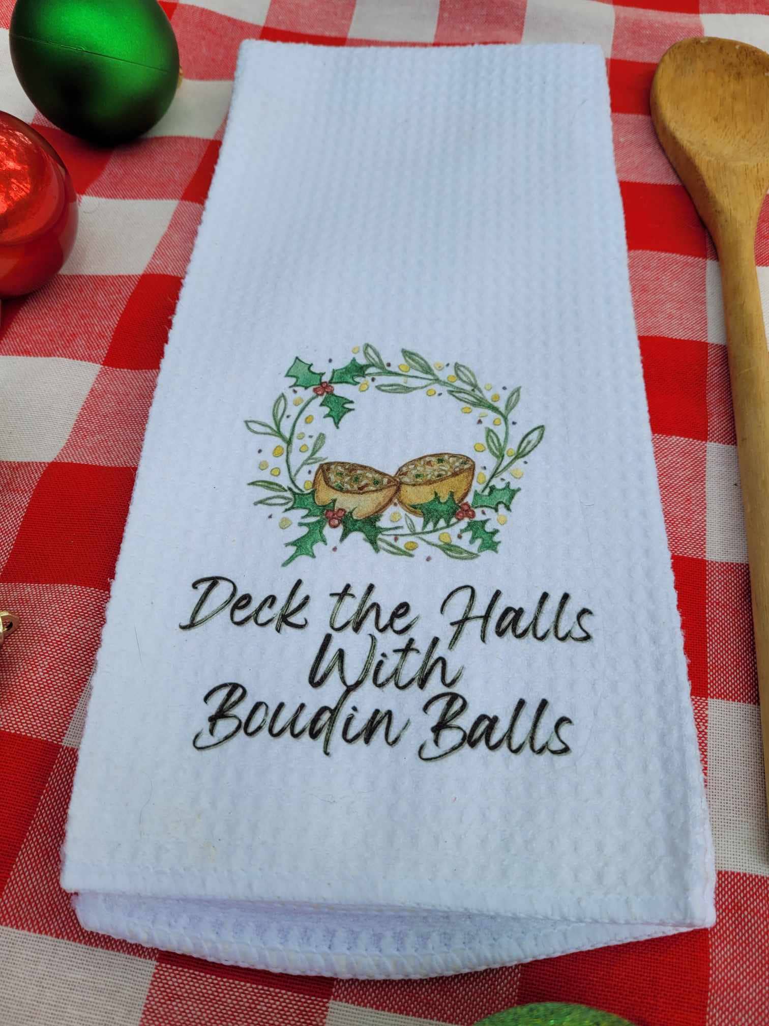 Kelly Airhart Studios - Wholesale Tea Towel - Christmas Tea Towel. "Deck the Halls with Boudin Balls"1