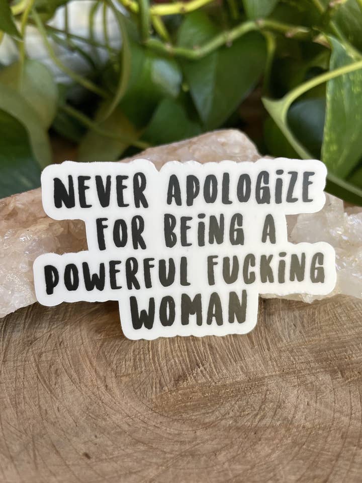 Sticker - Never Apologize for Being a Powerful F*ing Woman for wholesale by Tangled Up In Hue