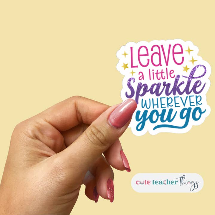Autocollant Leave A Little Sparkle Wherever You Go pour la vente par Cute Teacher Things