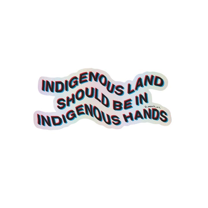 "Indigenous Lands Should Be In Indigenous Hands" Sticker for wholesale by Empath Art