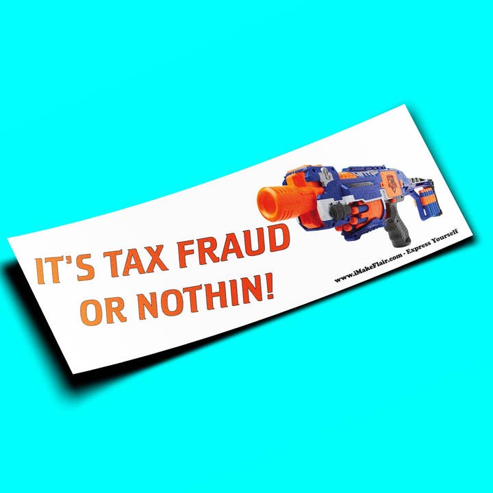 It's Tax Fraud Or Nothin'! for wholesale by iMakeFlair