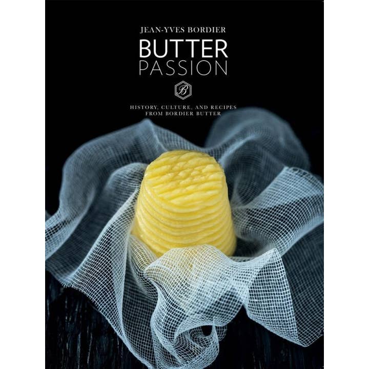 Microcosm Publishing & Distribution - Wholesale Cookbook - Butter Passion: Bordier Butter History, Culture, Recipes