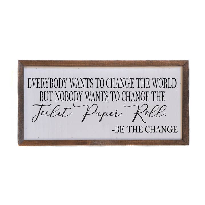 Driftless Studios - Wholesale Sign - 12x6 Change The Toilet Paper Roll - DW002