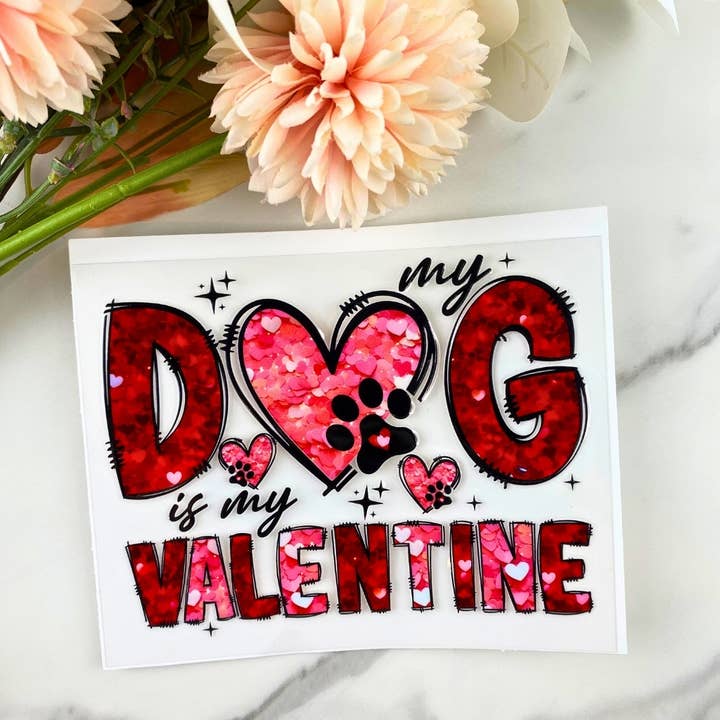 Mein Hund ist mein Valentinstag | 4" UV DTF Aufkleber für den Großhandel von HKS Custom Designs