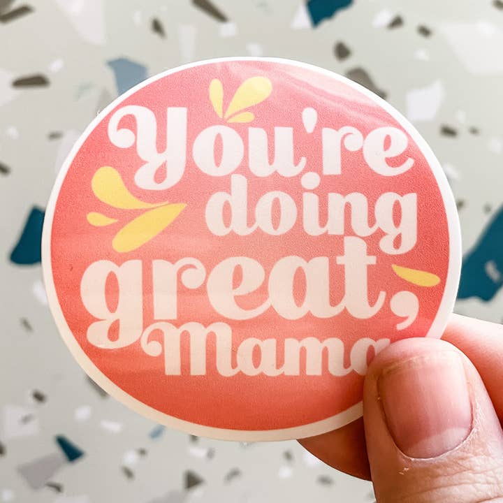 You're Doing Great, Mama Waterproof Sticker for wholesale by Wildwind Lane