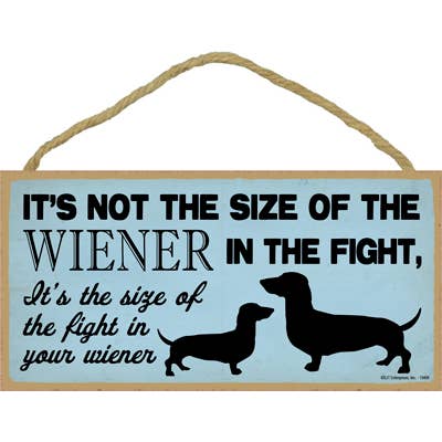 It's not the size of the wiener in the fight, it's the size for wholesale by SJT Enterprises, Inc.