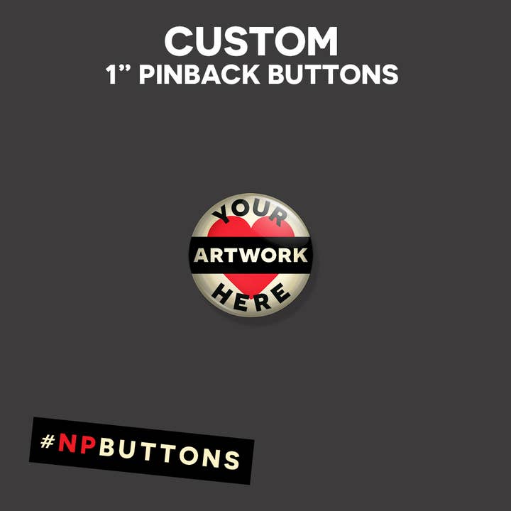 Bottoni pinback da 1" per la vendita all'ingrosso da parte di NPButtons