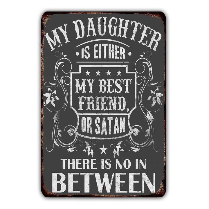 Targa in metallo «My Daughter Satan or Best Friend» per la vendita all'ingrosso da parte di Game Time Prints