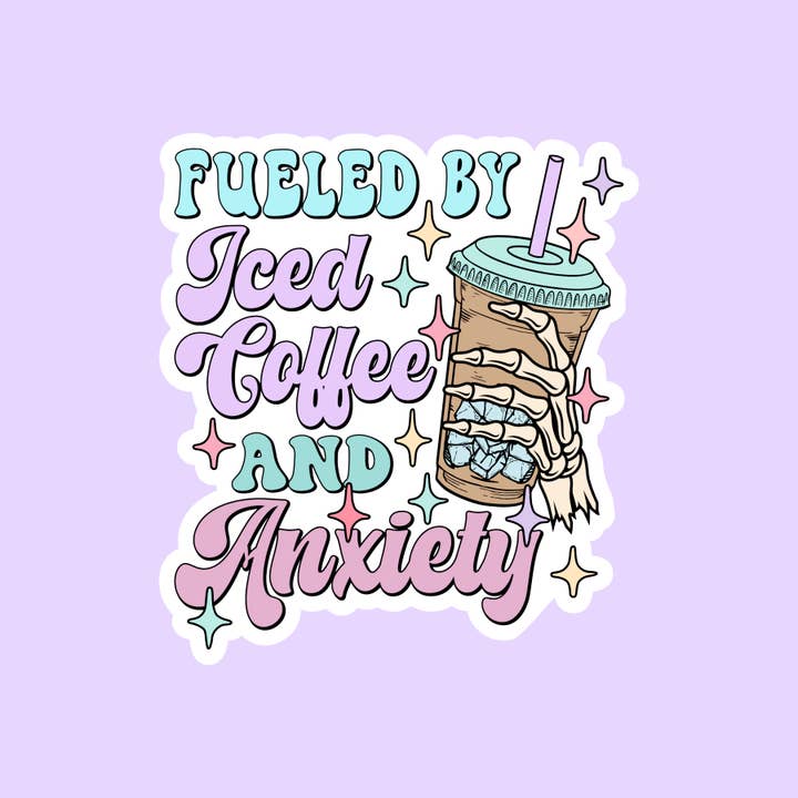 Fueled By Iced Coffee & Anxiety Funny Meme Die-Cut Sticker for wholesale by The Sticker Lab