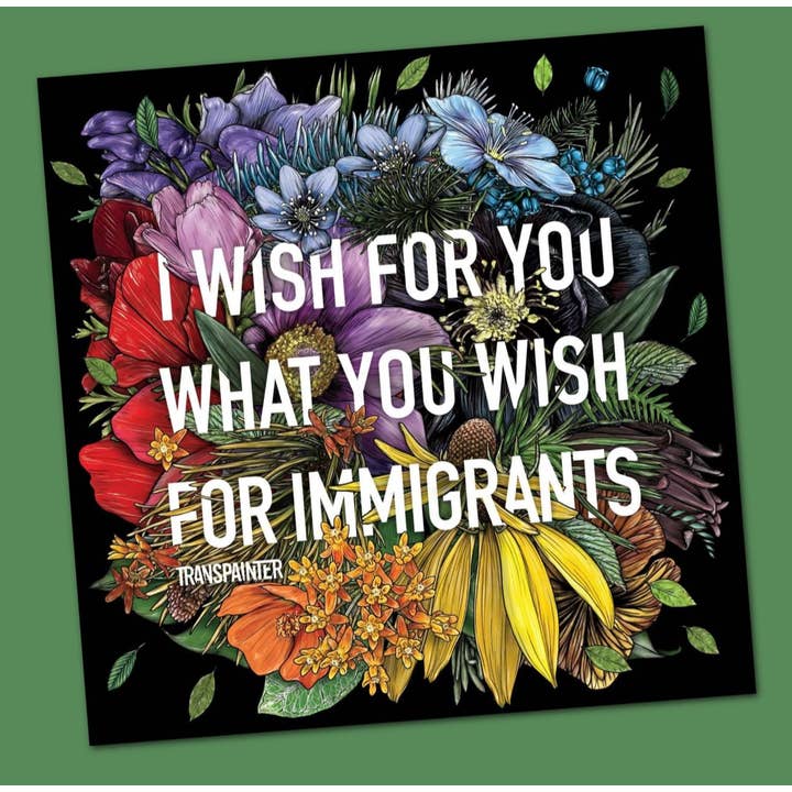 Transpainter - Wholesale Sticker - Immigrant Rights Sticker: Rainbow Floral Political Stickers3
