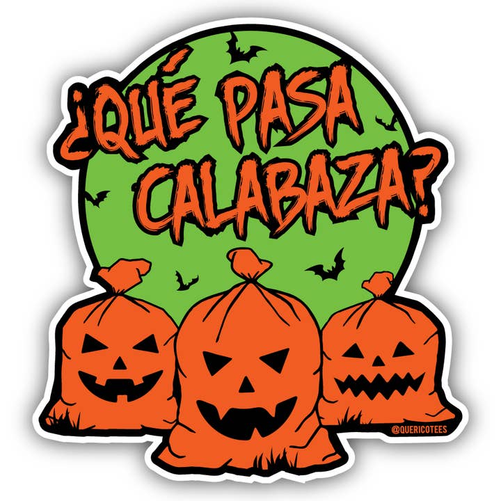 ¿Qué Pasa Calabaza? Sticker for wholesale by Que Rico T-Shirt Co.