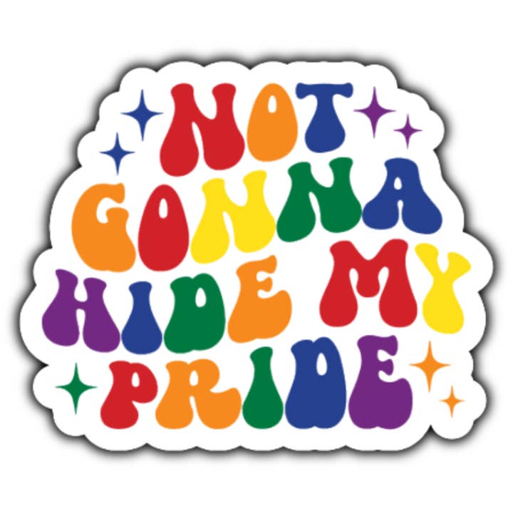 Not gonna hide my pride LGBT sticker for wholesale by Stick to it creations