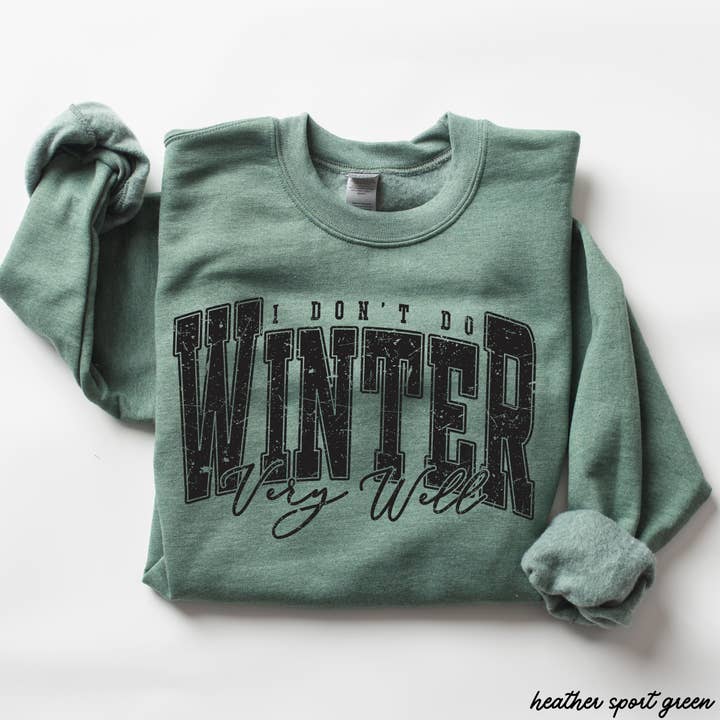 Chloe Vs Tank - Wholesale Graphic Sweatshirt - Unisex - I Don't Winter Well Sweatshirt *6 Colors (S-3X)1