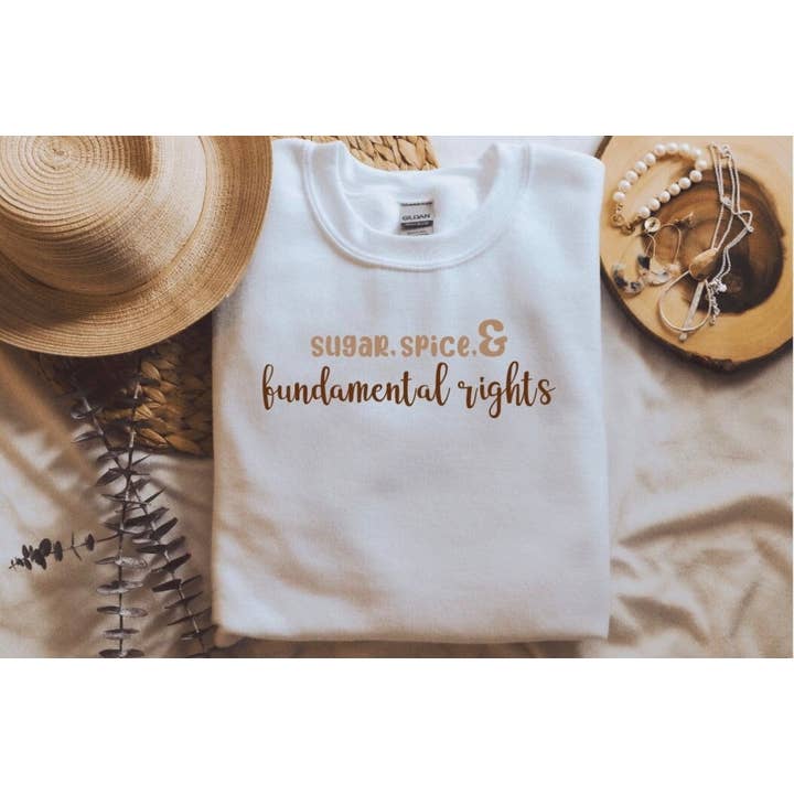 Sugar, Spice, and Fundamental Rights T-Shirt | Feminist Shirt | Feminist Sweatshirt | Feminist Gifts Ideas | Sweatshirt Women for wholesale by Josie Jade