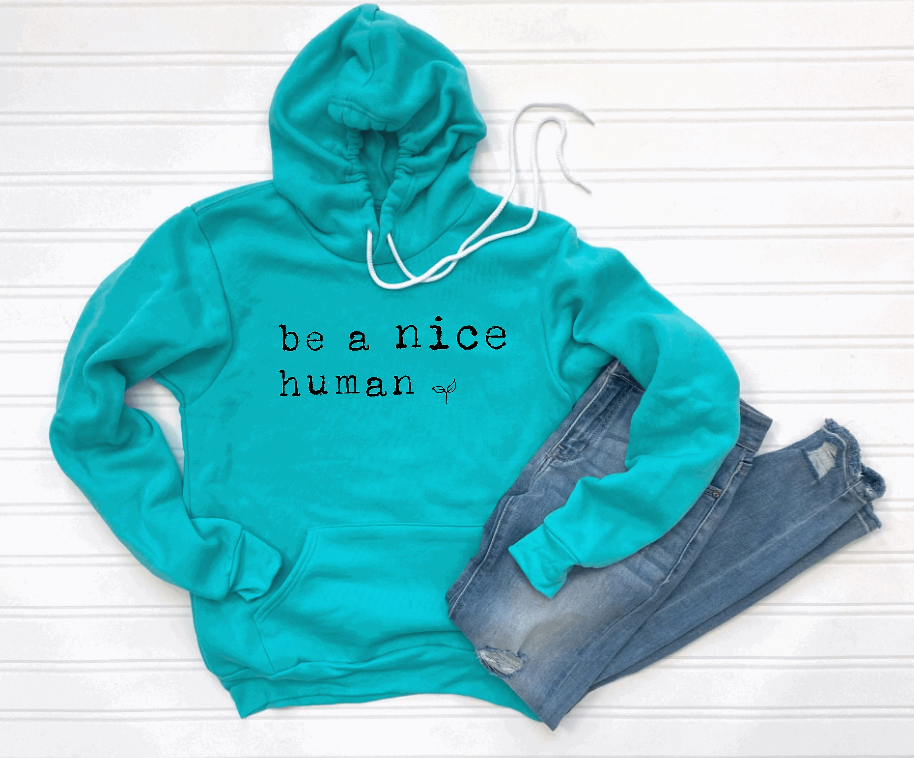 Tron Tron Graphic Wear - Wholesale Hoodie - Women's - Be a Nice Human Bella and Canvas Hoodie #506