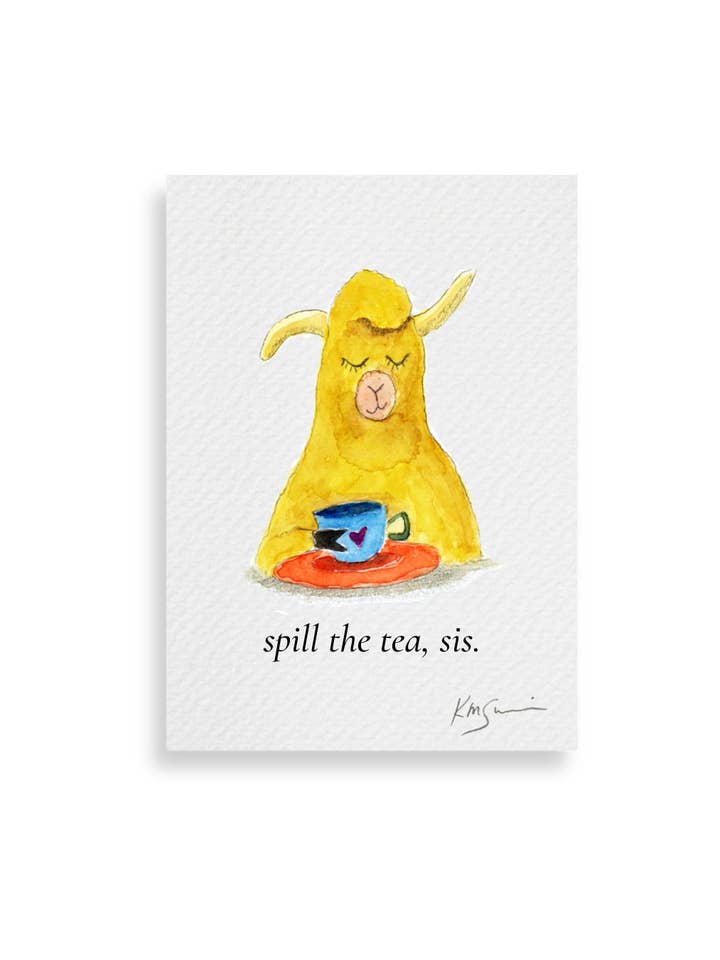 Spill the Tea, Sis- Llama- Original Watercolor Art Print- Signed by the Artist- Kate Marie Sulick for wholesale by Kate Marie Sulick