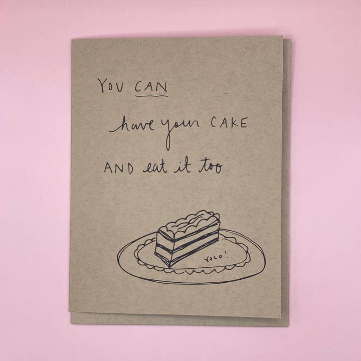 Have Your Cake | Blank Greeting Card for wholesale by IT IS: All Goods