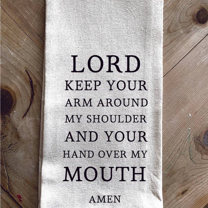 Second Nature by Hand - Wholesale Tea Towel - Lord Keep your arm around my shoulder and your hand over my mouth Amen / Kitchen Towel