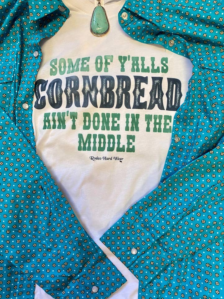 Some of Y'ALLS Cornbread Ain't Done Western Graphic Tee for wholesale by Rowdy Rowels
