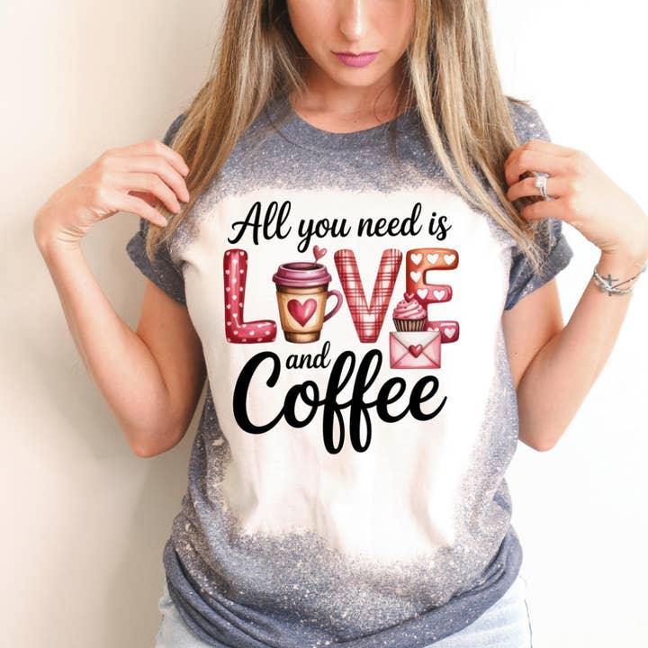 All You Need Is Love And Coffee Bleached Valentines Day Tee for wholesale by Hello Gorgeous Apparel