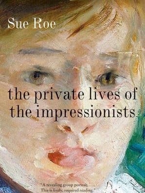 Private Lives of the Impressionists, The:Sue Roe for wholesale by HarperCollins