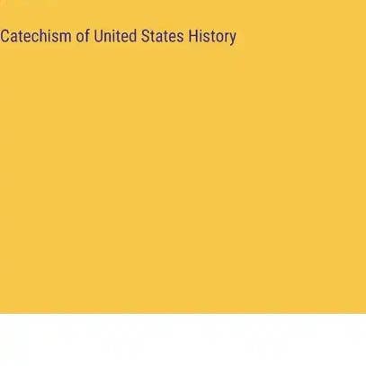 Books by splitShops - Wholesale Book - Adult - Catechism of United States History - Hardcover