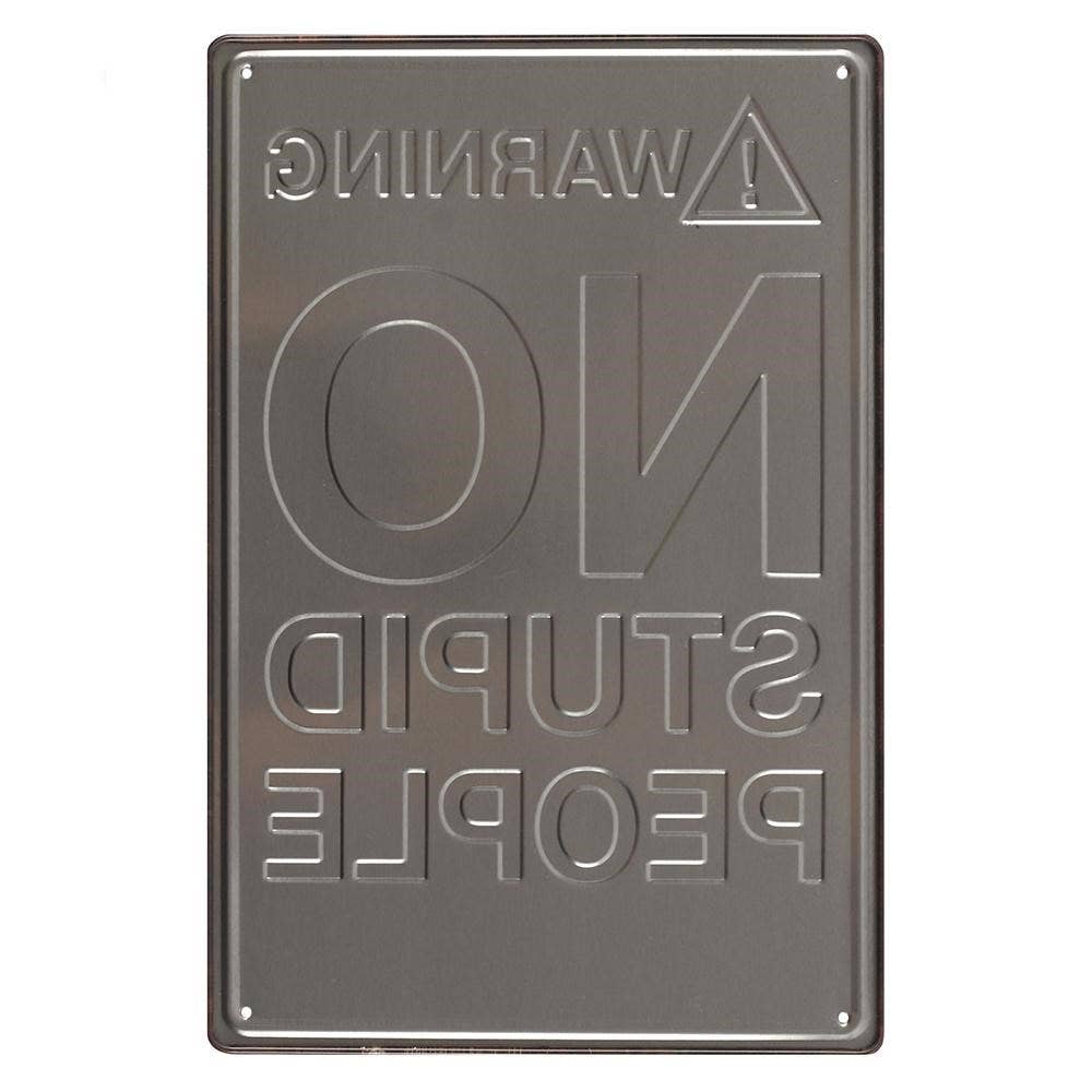 Something Different Wholesale – wholesale Sign – No Stupid People Metal Sign1