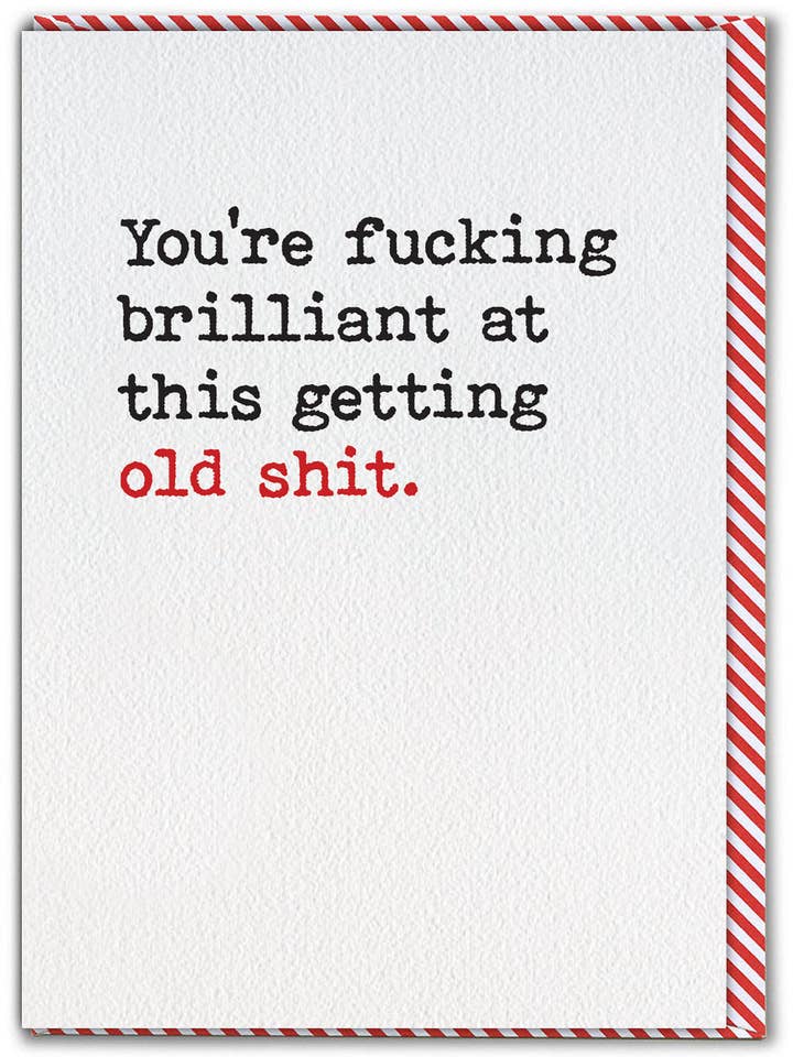 Rude Birthday Card - Fucking Brilliant At Getting Old Shit for wholesale by Brainbox Candy