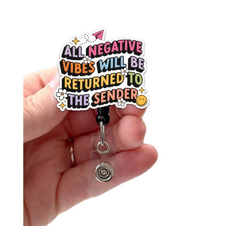 All Negative Vibes Returned Acrylic Retractable Badge Reel for wholesale by Good Girl Gone Badge