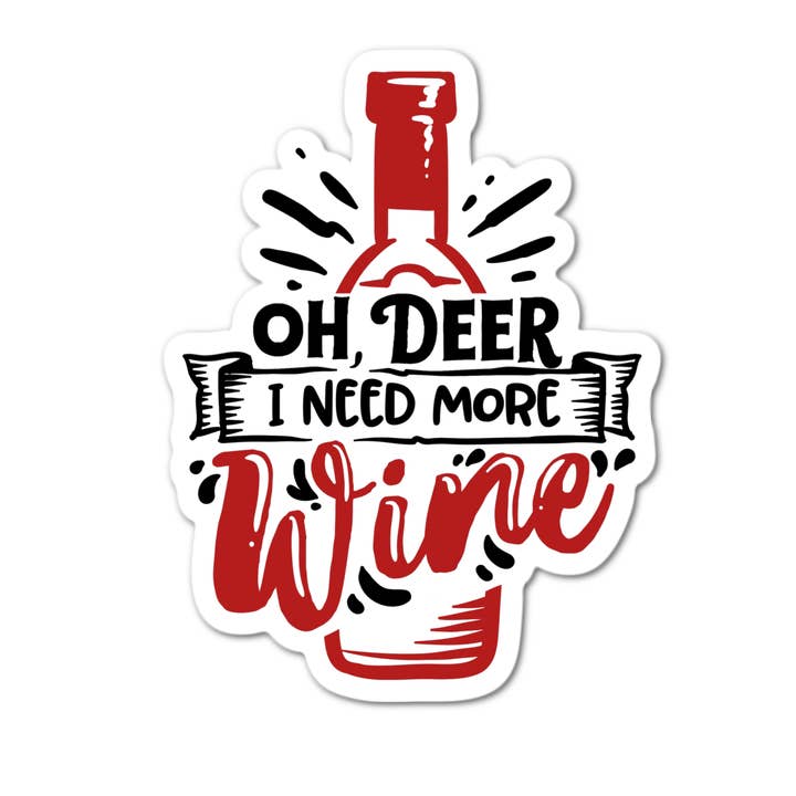 Oh Deer I need More wine Sticker for wholesale by Stick-It Expressions