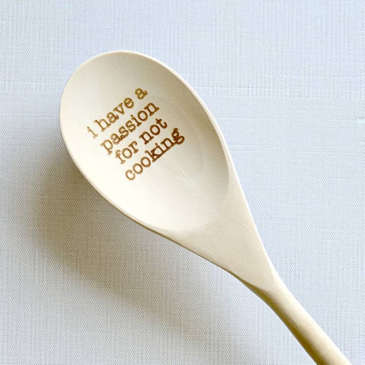 I Have a Passion for Not Cooking Engraved Spoons for wholesale by Blue Studio Creative