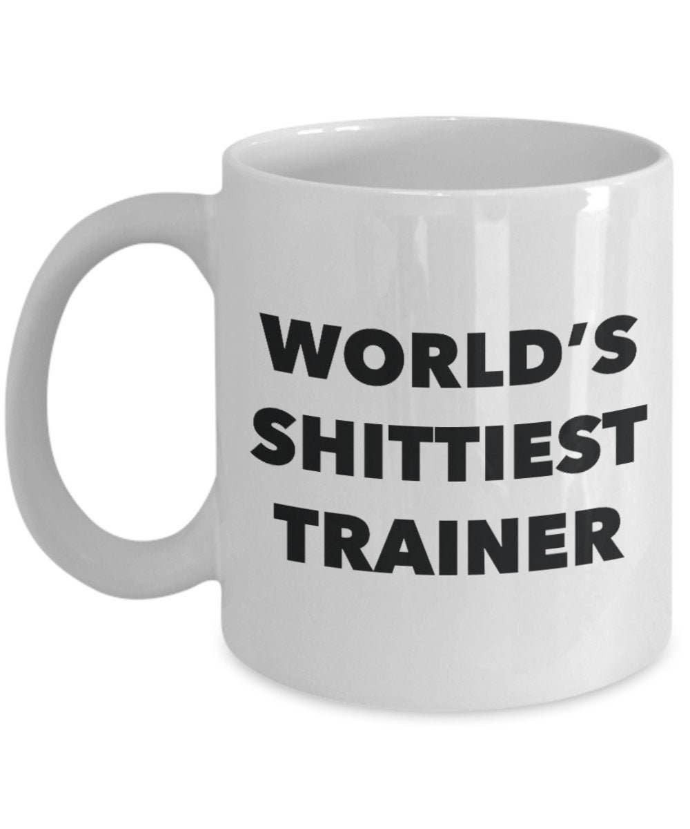 CustomHappy - Wholesale Coffee Mug - Trainer Coffee Mug - World's Shittiest Trainer0