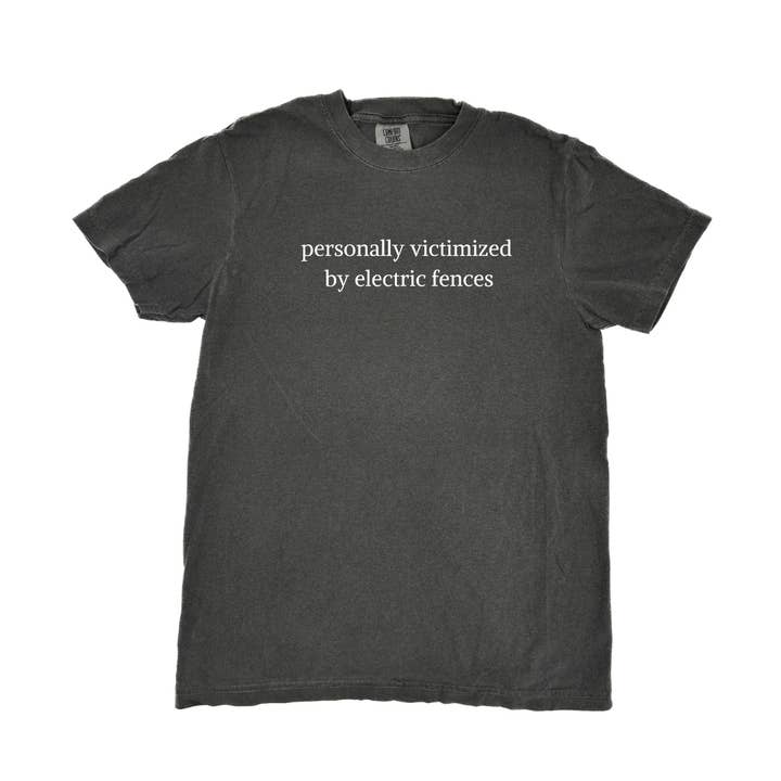 Sage & Soil - Wholesale T-Shirt (Graphic) - Unisex - Personally Victimized by Electric Fences Adult T-Shirt