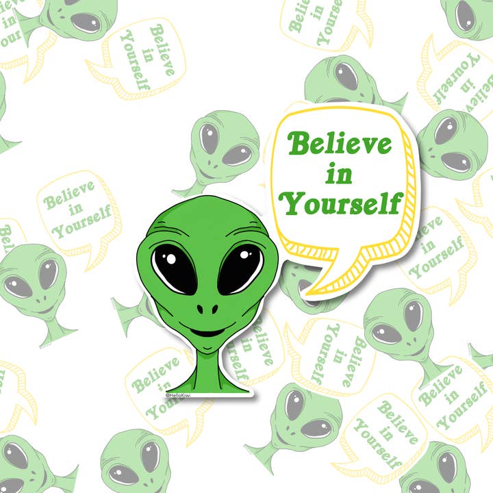 Alien "Believe in Yourself" Waterproof Sticker - Hand Drawn for wholesale by Hello Kiwi