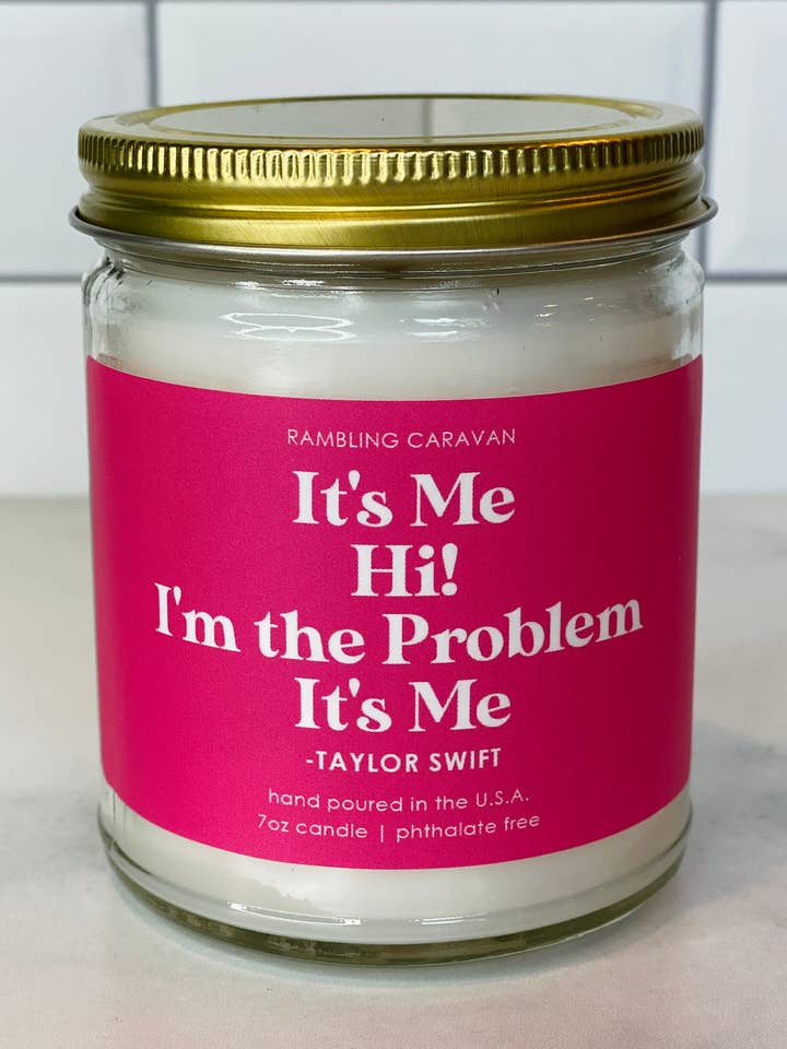 ¡Soy yo, hola! Vela I'm The Problem, soy yo para venta al por mayor de Rambling Caravan