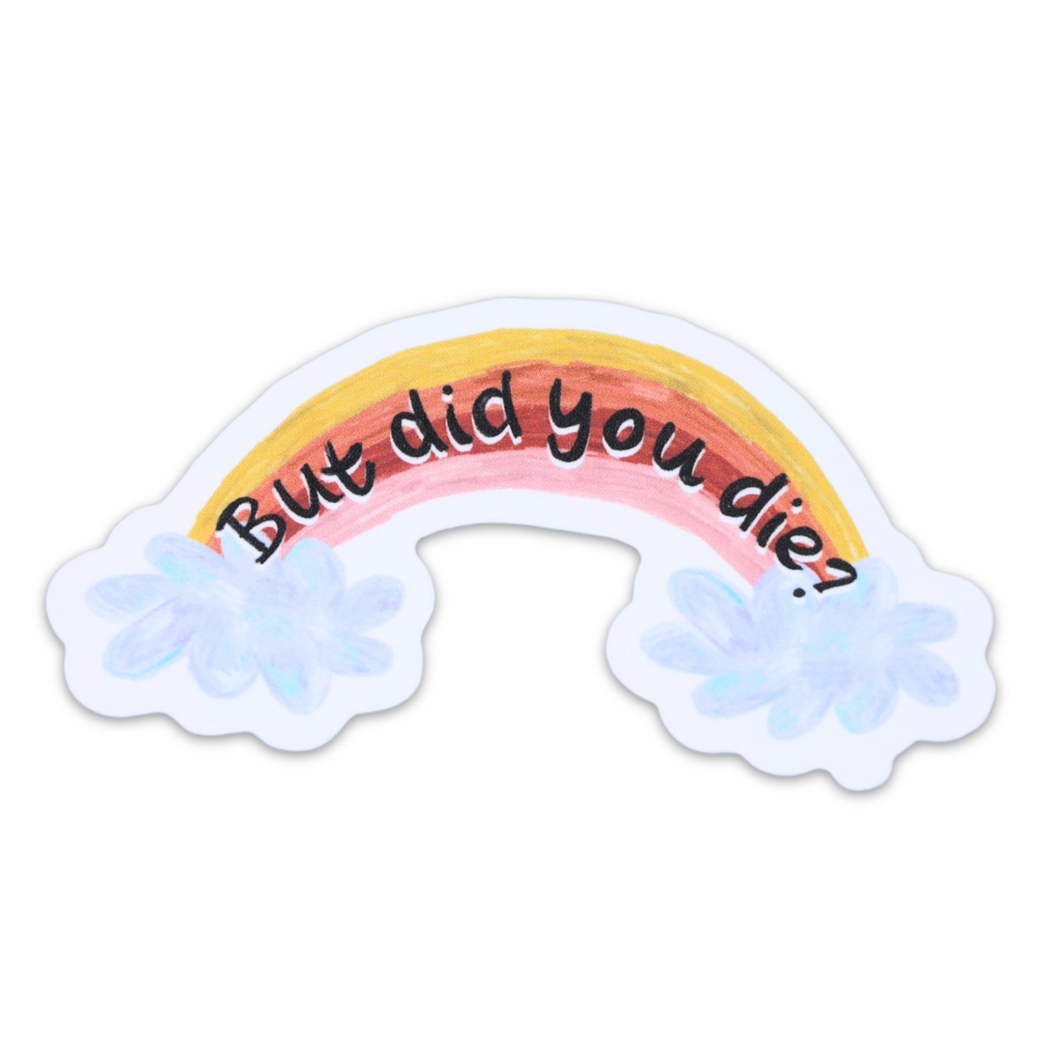 Sleazy Greetings - Wholesale Sticker - Did You Die Funny Vinyl Sticker0