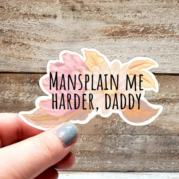 Mansplain mig hårdere, Daddy Sticker for engroshandel hos Gearhart Design Co.