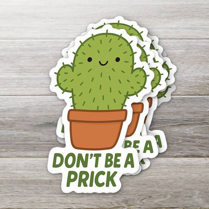 Don’t Be a Prick Cactus Sticker for wholesale by Ozark Sticker Company
