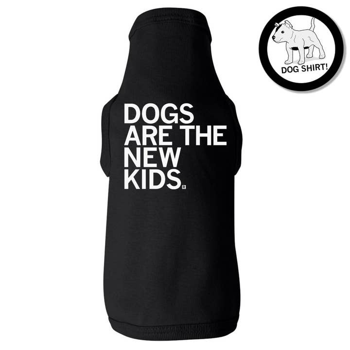 Dogs Are The New Kids Dog T-Shirt for wholesale by RAYGUN