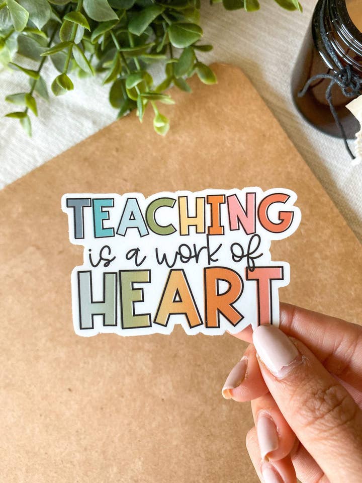 Teaching Is a Work of Heart Sticker for wholesale by Created By Christine